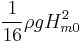 \frac{1}{16} \rho g H_{m0}^2