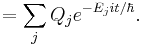 =  \sum_j Q_j e^{-E_j it/ \hbar}.