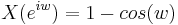 X(e^{iw})=1-cos(w)