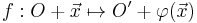 f: O%2B\vec{x} \mapsto O'%2B\varphi(\vec{x})