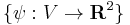  \{\psi: V \rightarrow {\mathbf R}^2\}