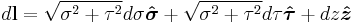 d\mathbf{l} = \sqrt{\sigma^{2} %2B \tau^{2}} d\sigma\boldsymbol{\hat \sigma} %2B \sqrt{\sigma^{2} %2B \tau^{2}} d\tau\boldsymbol{\hat \tau} %2B dz\boldsymbol{\hat z}