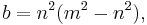 b=n^2(m^2-n^2), \, 