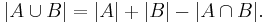 |A \cup B| = |A| %2B |B| - |A \cap B|. \,