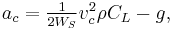 \textstyle a_c=\frac{1}{2W_S}v_c^2\rho C_L -g,