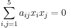 \sum_{i,j=1}^5 a_{ij}  x_i  x_j =0