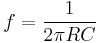 f = \frac{1}{2 \pi R C}