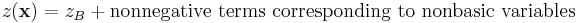 z(\mathbf{x})=z_B%2B\text{nonnegative terms corresponding to nonbasic variables}