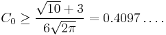 
    C_0\geq\frac{\sqrt{10}%2B3}{6\sqrt{2\pi}} = 0.4097\ldots.
  