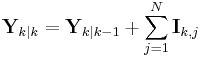 \textbf{Y}_{k|k} = \textbf{Y}_{k|k-1} %2B \sum_{j=1}^N \textbf{I}_{k,j}