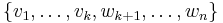 \{ v_1,\ldots, v_k,w_{k%2B1},\ldots,w_n\}