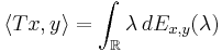 \langle Tx, y\rangle = \int_\mathbb{R} \lambda\,dE_{x,y}(\lambda)