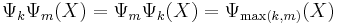 \Psi_k\Psi_m(X)=\Psi_m\Psi_k(X)=\Psi_{\max(k,m)}(X)