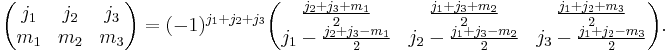 
\begin{pmatrix}
  j_1 & j_2 & j_3\\
  m_1 & m_2 & m_3
\end{pmatrix}
=
(-1)^{j_1%2Bj_2%2Bj_3}
\begin{pmatrix}
  \frac{j_2%2Bj_3%2Bm_1}{2} & \frac{j_1%2Bj_3%2Bm_2}{2} & \frac{j_1%2Bj_2%2Bm_3}{2}\\
  j_1 - \frac{j_2%2Bj_3-m_1}{2} & j_2 - \frac{j_1%2Bj_3-m_2}{2} & j_3-\frac{j_1%2Bj_2-m_3}{2}
\end{pmatrix}.
