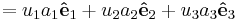 =u_1 a_1 \mathbf{\hat{e}}_1
%2Bu_2 a_2 \mathbf{\hat{e}}_2
%2Bu_3 a_3 \mathbf{\hat{e}}_3