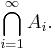 \bigcap_{i=1}^{\infty} A_i.