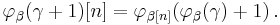 \varphi_{\beta}(\gamma%2B1) [n] = \varphi_{\beta [n]}(\varphi_{\beta}(\gamma)%2B1) \,.