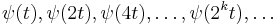 \psi(t),\psi(2t),\psi(4t),\dots,\psi(2^k t),\dots