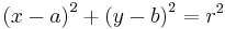  \left(x - a \right)^2 %2B \left( y - b \right)^2=r^2