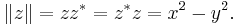 \lVert z \rVert = z z^* = z^* z = x^2 - y^2. \, 