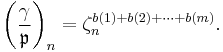 
\left(\frac{\gamma}{\mathfrak{p} }\right)_n = \zeta_n^{b(1)%2Bb(2)%2B\dots%2Bb(m)}.
