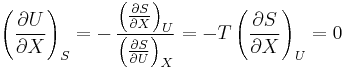 \left(\frac{\partial U}{\partial X}\right)_S = -\,\frac{\left(\frac{\partial S}{\partial X}\right)_U}{\left(\frac{\partial S}{\partial U}\right)_X}
=-T\left(\frac{\partial S}{\partial X}\right)_U = 0