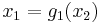 x_1 = g_1(x_2)