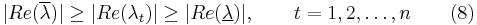  
| Re( \overline{\lambda} ) | \geq
| Re( \lambda_t ) | \geq
| Re( \underline{\lambda} ) |, \qquad
t = 1, 2, \ldots , n \qquad (8) 