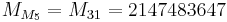 M_{M_5} = M_{31} = 2147483647 