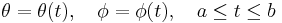 \theta = \theta(t),\quad \phi = \phi(t),\quad a\le t\le b