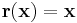 \mathbf{r}(\mathbf{x}) = \mathbf{x}