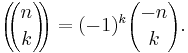 \left(\!\!{n\choose k}\!\!\right)=(-1)^k{-n \choose k}.