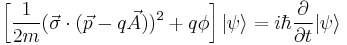 \left[ \frac{1}{2m}(\vec{\sigma}\cdot(\vec{p} - q \vec{A}))^2 %2B q \phi \right] |\psi\rangle = i \hbar \frac{\partial}{\partial t} |\psi\rangle  