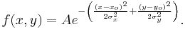 f(x,y) = A e^{- \left(\frac{(x-x_o)^2}{2\sigma_x^2} %2B \frac{(y-y_o)^2}{2\sigma_y^2} \right)}.