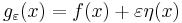 g_{\varepsilon} (x) = f (x) %2B \varepsilon \eta (x)