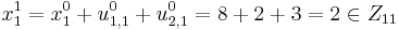 x_{1}^{1} = x_{1}^{0} %2B u_{1,1}^{0} %2B u_{2,1}^{0} = 8 %2B 2 %2B 3 = 2 \in Z_{11}