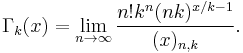 \Gamma_k(x) = \lim_{n\to\infty} \frac{n!k^n (nk)^{x/k - 1}}{(x)_{n,k}}. 