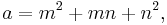 a = m^2 %2B mn %2B n^2, \, 