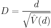 
D=\frac
{d}
{\sqrt
{\hat{V}(d)}
} 
