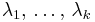 \lambda_1,\,\ldots,\,\lambda_k