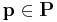 {\mathbf p}\in {\mathbf P}