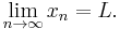 \lim_{n \to \infty} x_n = L.