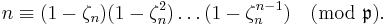 n\equiv(1-\zeta_n)(1-\zeta_n^2)\dots(1-\zeta_n^{n-1})\pmod\mathfrak{p}.