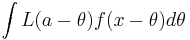 \int L(a-\theta) f(x-\theta) d\theta