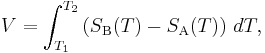 V = \int_{T_1}^{T_2} \left( S_\mathrm{B}(T) - S_\mathrm{A}(T) \right) \, dT,