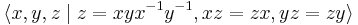 \langle x,y,z \mid z=xyx^{-1}y^{-1}, xz=zx, yz=zy \rangle\,\!