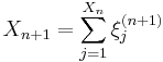 X_{n%2B1} = \sum_{j=1}^{X_n} \xi_j^{(n%2B1)}