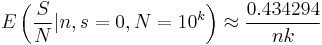 E\left({S \over N}|n,s=0,N=10^{k}\right)\approx {0.434294 \over nk}