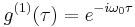 g^{(1)}(\tau)=e^{-i\omega_0\tau}