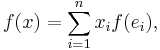 f(x)=\sum^n_{i=1}x_if(e_i),